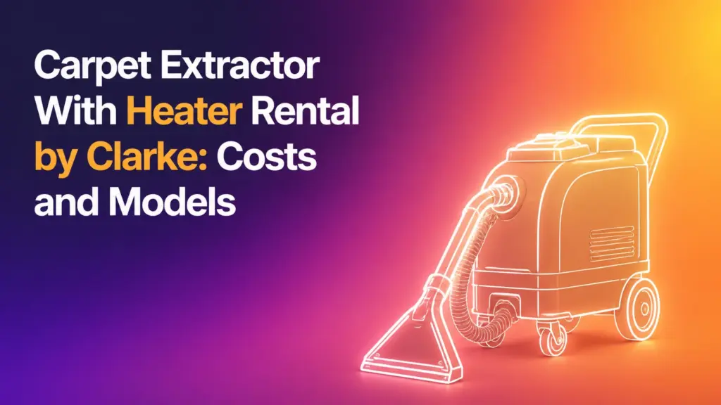 carpet extractor with heater rental by clarke