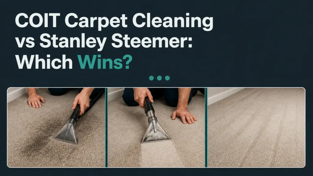 COIT Carpet Cleaning vs Stanley Steemer: Which Wins?