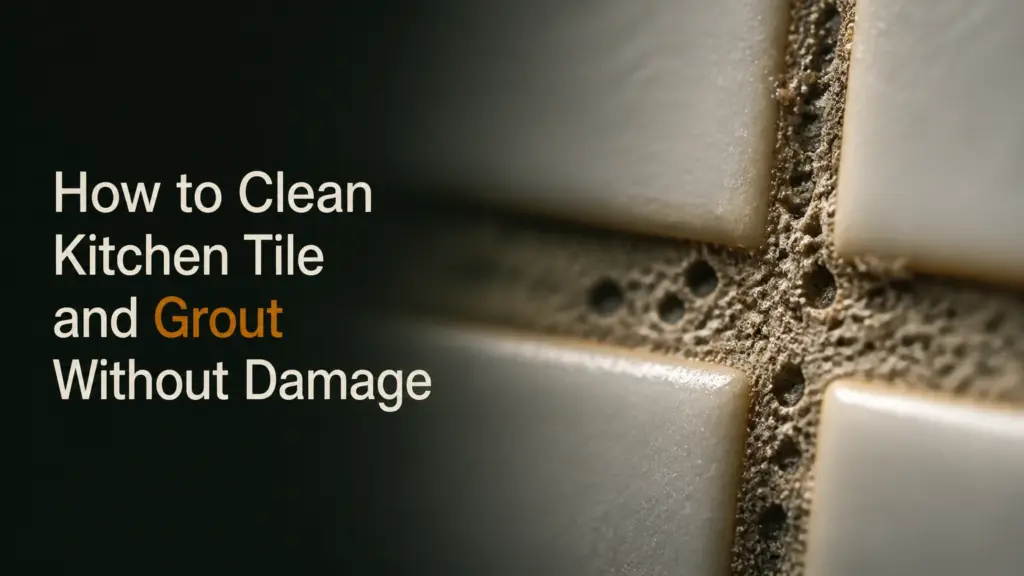 how to clean kitchen tile and grout
