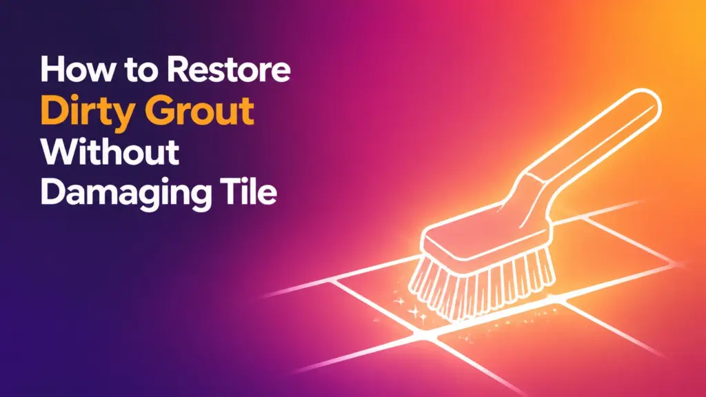 how to restore dirty grout